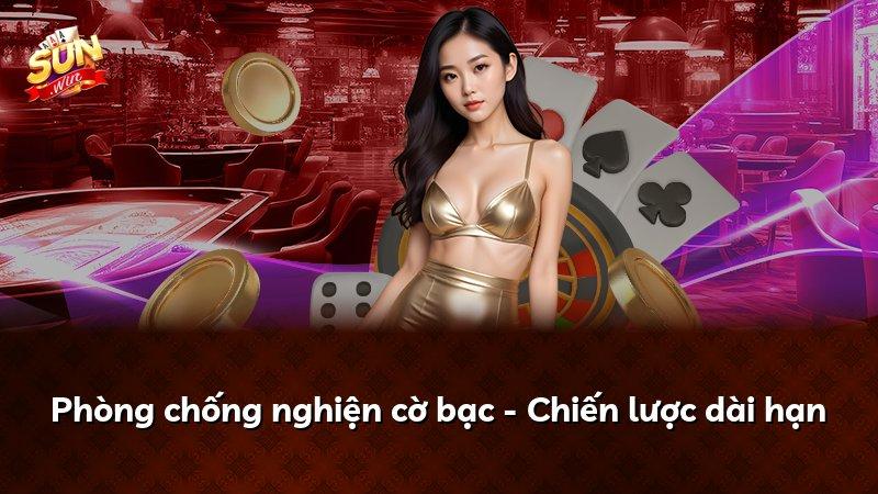 Phòng chống nghiện cờ bạc - Chiến lược dài hạn