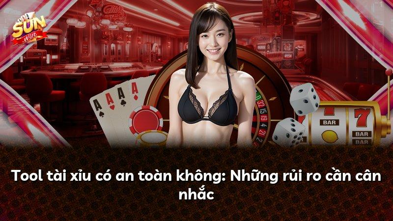 Tool tài xỉu có an toàn không: Những rủi ro cần cân nhắc