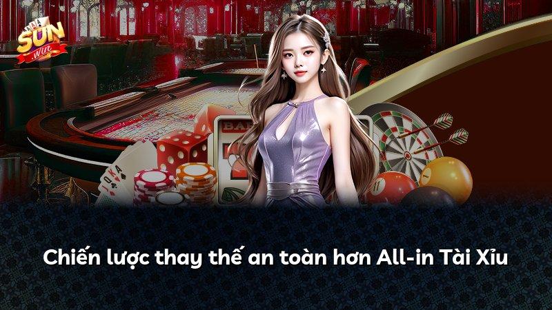Chiến lược thay thế an toàn hơn All-in Tài Xỉu