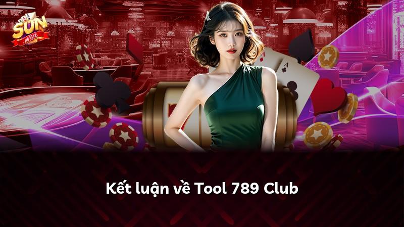 Kết luận về Tool 789 Club