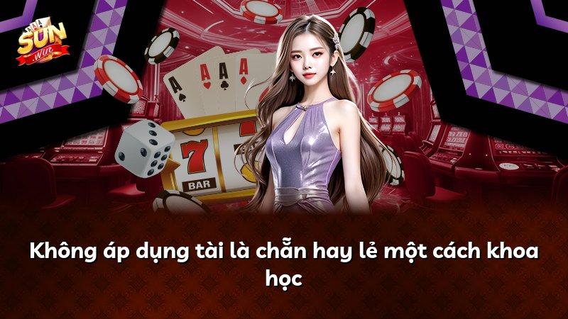 Không áp dụng tài là chẵn hay lẻ một cách khoa học